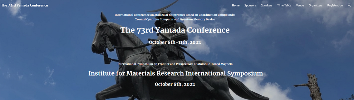 IMR International Symposium on Frontier and Perspectives of Molecule-Based Magnets, in the 73rd Yamada Conference Oct. 8-11, 2022