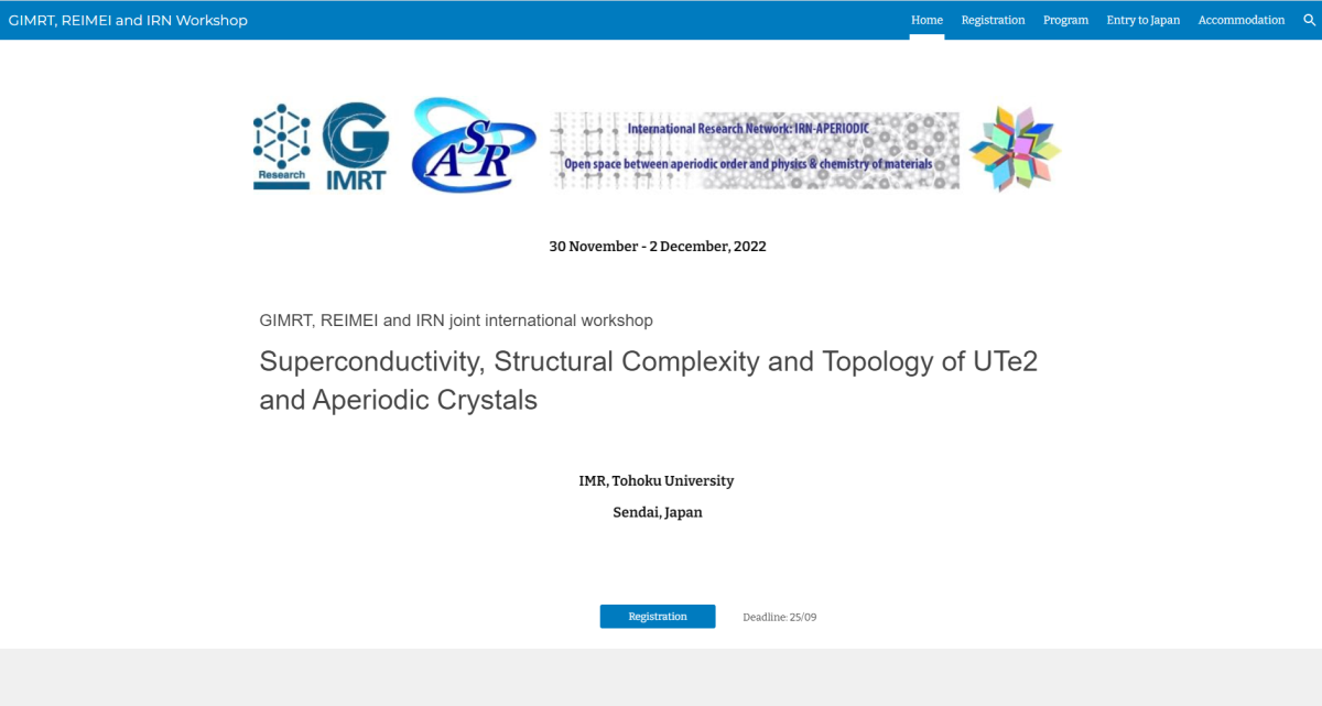 GIMRT, REIMEI and IRN joint international workshop: Superconductivity, Structural Complexity and Topology of UTe2 and Aperiodic Crystals　11月30日-12月2日開催